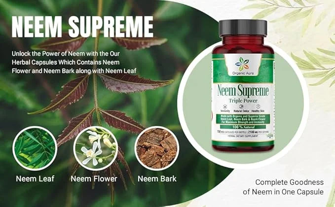 Organic Aura Neem Supreme Capsules. 150 Veg Capsules. Triple Complex - Max Strength Pure High-Potency Azadirachta Indica C...